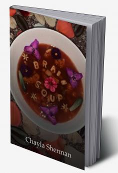 Brain soup: a collection of poems