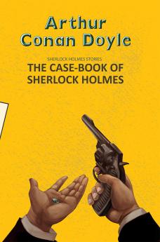 THE CASE BOOK OF SHERLOCK HOLMES