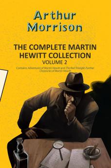 THE COMPLETE MARTIN HEWITT COLLECTION VOL 2 (3-BOOKS-IN-1)