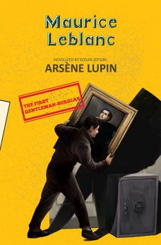 ARSÈNE LUPIN BONUS: ARSÈNE LUPIN (NOVELISED BY EDGAR JEPSON)