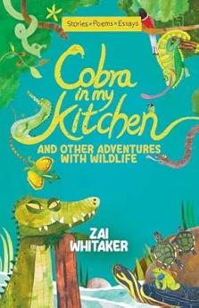 COBRA IN MY KITCHEN AND OTHER ADVENTURES WITH WILDLIFE