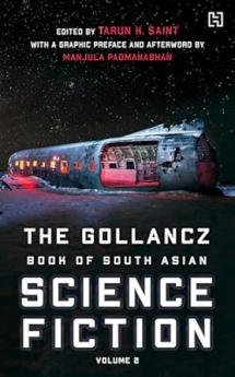 THE GOLLANCZ BOOK OF SOUTH ASIAN SCIENCE FICTION VOLUME 2