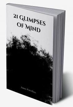 21 Glimpses of Mind