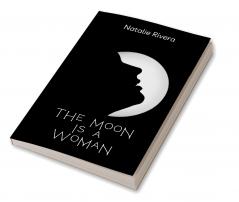 The Moon is a Woman