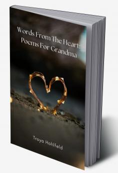 Words From The Heart: Poems For Grandma