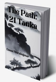 The Path: 21 Tanka