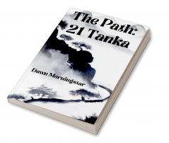 The Path: 21 Tanka