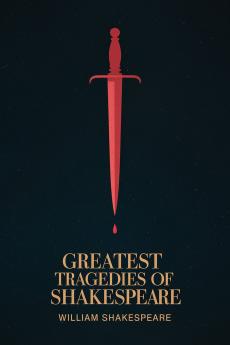 Greatest Tragedies of Shakespeare (Deluxe Hardbound Edition)
