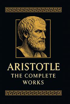 Aristotle: The Complete Works