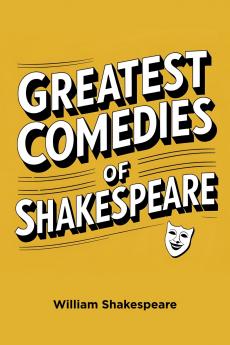 Greatest Comedies of Shakespeare (Deluxe Hardbound Edition)