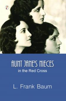 Aunt Jane's Nieces in the Red Cross