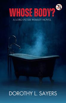 Whose Body? A Lord Peter Wimsey Novel