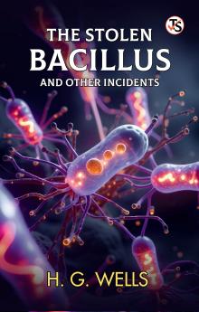 The Stolen Bacillus And Other Incidents