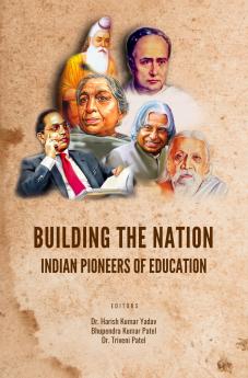 BUILDING THE NATION: INDIAN PIONEERS OF EDUCATION