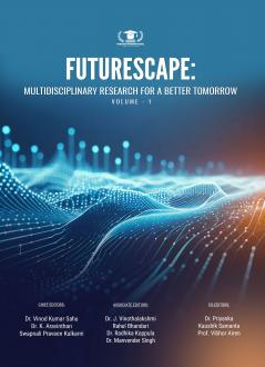 FUTURESCAPE: MULTIDISCIPLINARY RESEARCH FOR A BETTER TOMORROW VOLUME-1
