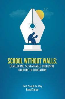 SCHOOL WITHOUT WALLS: DEVELOPING SUSTAINABLE INCLUSIVE CULTURE IN EDUCATION