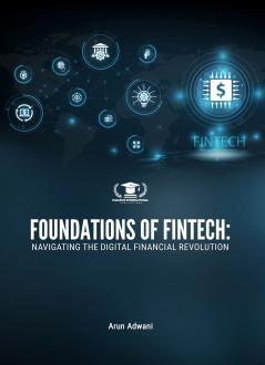 FOUNDATIONS OF FINTECH: NAVIGATING THE DIGITAL FINANCIAL REVOLUTION