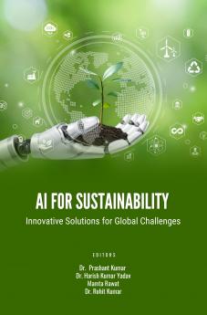 AI FOR SUSTAINABILITY: INNOVATIVE SOLUTIONS FOR GLOBAL CHALLENGES