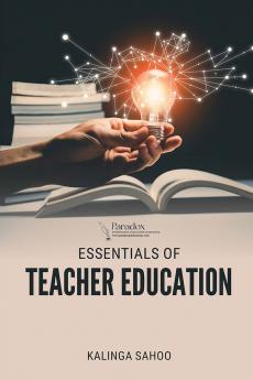 ESSENTIALS OF TEACHER EDUCATION