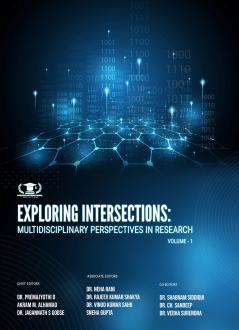 EXPLORING INTERSECTIONS: MULTIDISCIPLINARY PERSPECTIVES IN RESEARCH VOLUME – 1