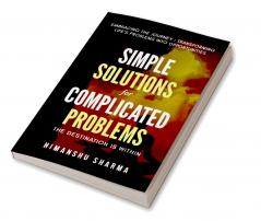 Simple Solutions for Complicated Problems