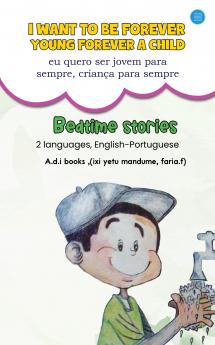 I want to be forever young forever a child. (eu quero ser jovem para sempre  criança para sempre)