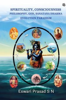 Spirituality Consciousness Philosophy God Sanatana Dharma Evolution Paradigm