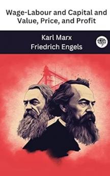Wage-Labour and Capital and Value Price and Profit