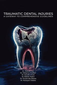 Traumatic Dental Injuries: A Gateway To Comprehensive Guidelines