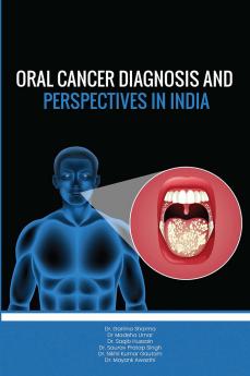 ORAL CANCER DIAGNOSIS AND PERSPECTIVES IN INDIA