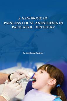 A HANDBOOK OF PAINLESS LOCAL ANESTHESIA IN PAEDIATRIC DENTISTRY