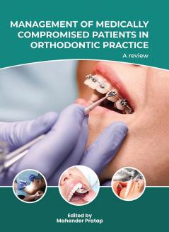 MANAGEMENT OF MEDICALLY COMPROMISED PATIENTS IN ORTHODONTIC PRACTICE