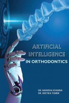 ARTIFICIAL INTELLIGENCE IN ORTHODONTICS
