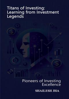 Titans of Investing: Learning from Investment Legends