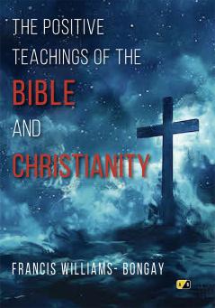 The Positive Teachings of the Bible and Christianity