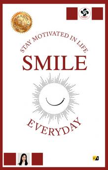 S.M.I.L.E: Stay Motivated In Life Everyday!