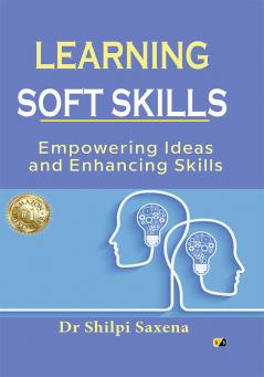 LEARNING SOFT SKILLS: Empowering Ideas and Enhancing Skills