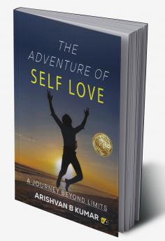 THE ADVENTURE OF SELF LOVE: A journey beyond limits