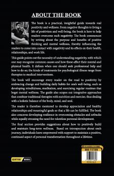 TRANSFORM NEGATIVITY: A GUIDE TO POSITIVE LIVING AND WELLNESS