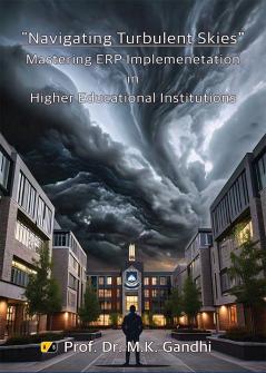 Navigating Turbulent Skies: Mastering ERP Implementation in Higher Educational Institutions