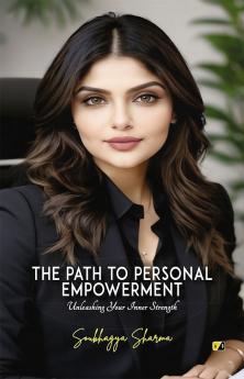 The Path to Personal Empowerment: Unleashing Your Inner Strength