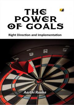The Power of Goals: Right Direction and Implementation