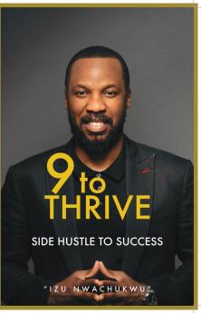 9 TO THRIVE: SIDE HUSTLE TO SUCCESS