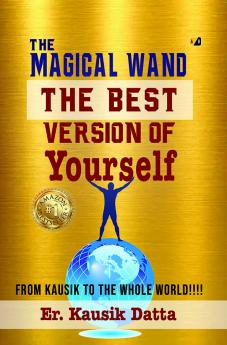 THE MAGICAL WAND : THE BEST VERSION OF YOURSELF