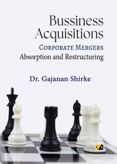 Business Acquisitions Corporate Mergers Absorption and Restructuring