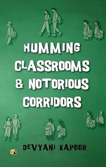 Humming Classrooms & Notorious Corridors