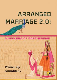 ARRANGED MARRIAGE 2.0: A NEW ERA OF PARTNERSHIP