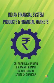 Indian Financial System Products And Financial Markets