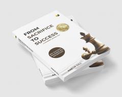FROM SACRIFICE TO SUCCESS: A JOURNEY WITHIN YOU