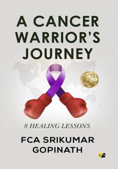 A Cancer Warrior’s Journey: 8 Healing Lessons